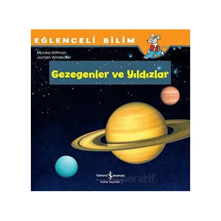 Gezegenler ve Yıldızlar - Eğlenceli Bilim - Monika Wittmann - İş Bankası Kültür Yayınları