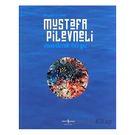 Mavilerde 60 Yıl - 60 Years in Blues - Mustafa Pilevneli - İş Bankası Kültür Yayınları