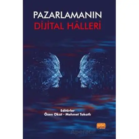 Pazarlamanın Dijital Halleri - Kolektif - Nobel Bilimsel Eserler