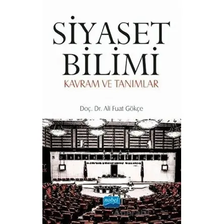 Siyaset Bilimi - Ali Fuat Gökçe - Nobel Akademik Yayıncılık
