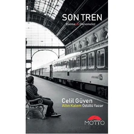 Son Tren - Celil Güven - Motto Yayınları