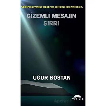 Gizemli Mesajın Sırrı - Uğur Bostan - Motto Yayınları