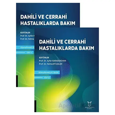 Dahili ve Cerrahi Hastalıklarda Bakım (2 Cilt Takım) - Ayfer Karadakovan - Akademisyen Kitabevi