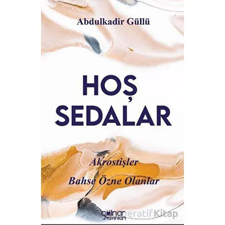 Hoş Sedalar - Abdulkadir Güllü - Gülnar Yayınları