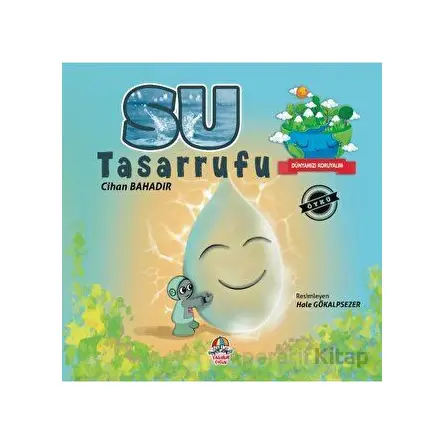 Dünyamızı Koruyalım - Su Tasarrufu - Cihan Bahadır - Yağmur Çocuk