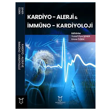 Kardiyo - Alerji ve İmmüno - Kardiyoloji - Yusuf Ziya Şener - Akademisyen Kitabevi