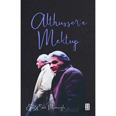 Althussere Mektup - Enis Emre Memişoğlu - Ketebe Yayınları