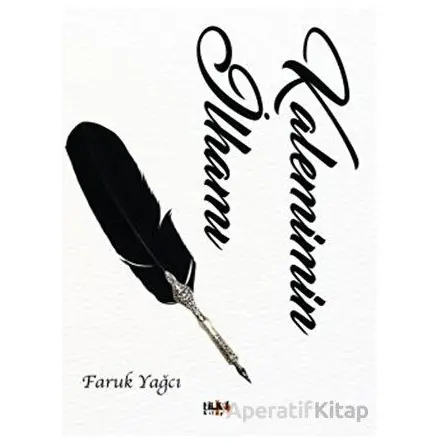 Kalemimin İlhamı - Faruk Yağcı - Tilki Kitap