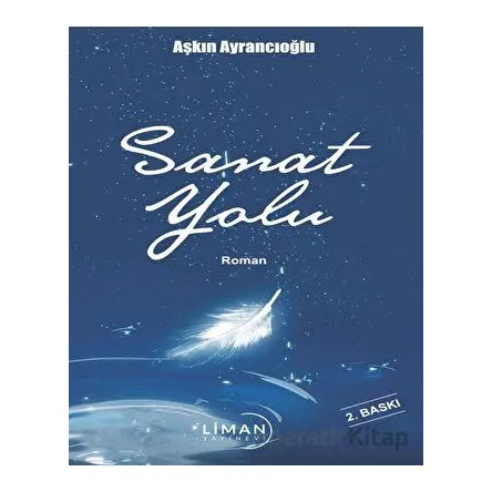 Sanat Yolu - Aşkın Ayrancıoğlu - Liman Yayınevi