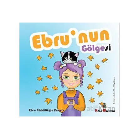 Ebrunun Gölgesi - Ebru Püsküllüoğlu Kalaycı - Kitap Müptelası Yayınları
