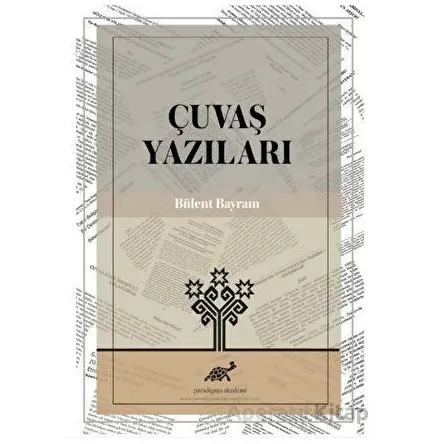 Çuvaş Yazıları - Bülent Bayram - Paradigma Akademi Yayınları