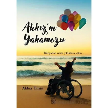Akkız’ın Yakamozu - Akkız Tıraş - Luna Yayınları