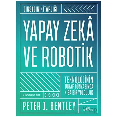 Yapay Zeka ve Robotik - Peter J. Bentley - Kronik Kitap