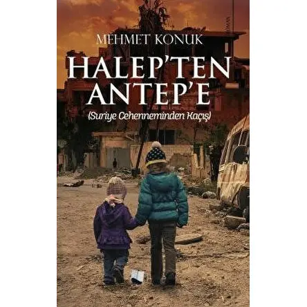 Halep’ten Antep’e - Mehmet Konuk - Karina Yayınevi