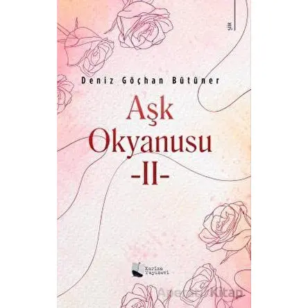 Aşk Okyanusu - II - Deniz Göçhan Bütüner - Karina Yayınevi