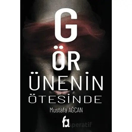 Görünenin Ötesinde - Mustafa Ağcan - Fa Yayınları