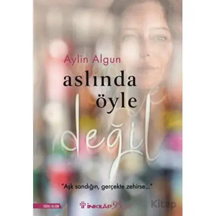 Aslında Öyle Değil - Aylin Algun - İnkılap Kitabevi