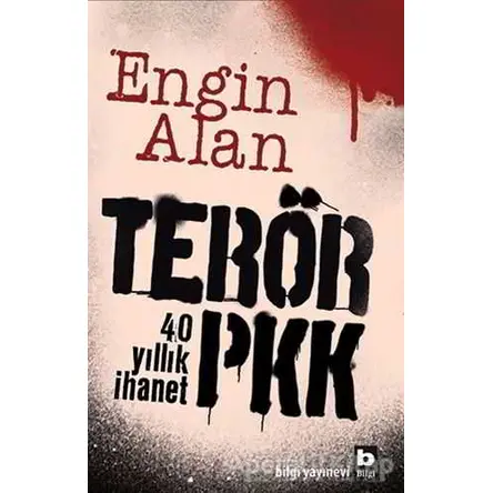 Terör PKK - Engin Alan - Bilgi Yayınevi