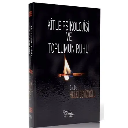 Kitle Psikolojisi ve Toplumun Ruhu - Hulki Cevizoğlu - Ceviz Kabuğu Yayınları