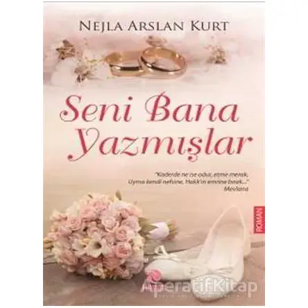 Seni Bana Yazmışlar - Nejla Arslan Kurt - Hayat Yayınları