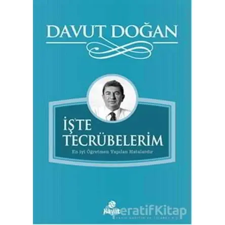 İşte Tecrübelerim - Davut Doğan - Hayat Yayınları