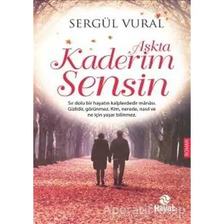 Aşkta Kaderim Sensin - Sergül Vural - Hayat Yayınları
