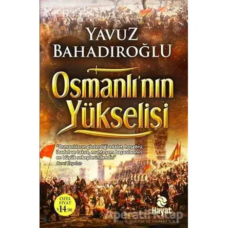 Osmanlının Yükselişi - Yavuz Bahadıroğlu - Hayat Yayınları