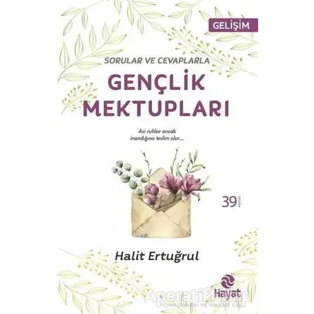 Sorular ve Cevaplarla Gençlik Mektupları - Halit Ertuğrul - Hayat Yayınları
