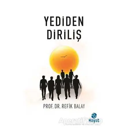 Yediden Diriliş - Refik Balay - Hayat Yayınları