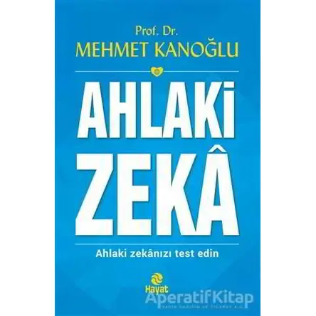 Ahlaki Zeka - Mehmet Kanoğlu - Hayat Yayınları