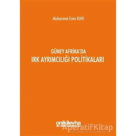 Güney Afrikada Irk Ayrımcılığı Politikaları - Muhammet Emin Ruhi - On İki Levha Yayınları