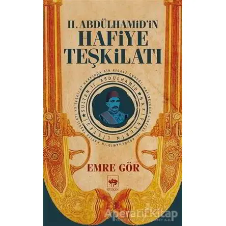 2. Abdülhamidin Hafiye Teşkilatı - Emre Gör - Ötüken Neşriyat