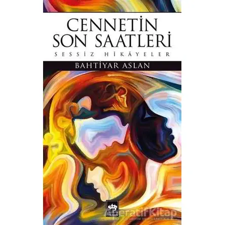 Cennetin Son Saatleri - Bahtiyar Aslan - Ötüken Neşriyat