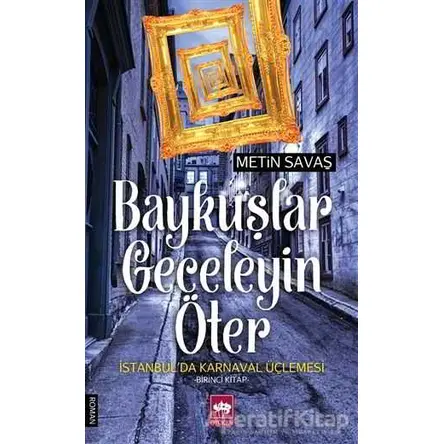 Baykuşlar Geceleyin Öter - Metin Savaş - Ötüken Neşriyat