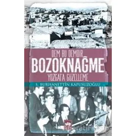 Bozoknağme - S. Burhanettin Kapusuzoğlu - Ötüken Neşriyat
