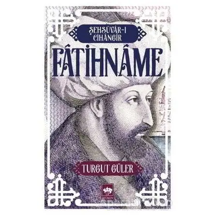 Şehsüvar-ı Cihangir / Fatihname - Turgut Güler - Ötüken Neşriyat