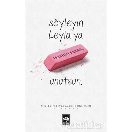 Söyleyin Leylaya Beni Unutsun - İbrahim Berber - Ötüken Neşriyat