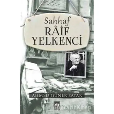 Sahhaf Raif Yelkenci - Ahmed Güner Sayar - Ötüken Neşriyat
