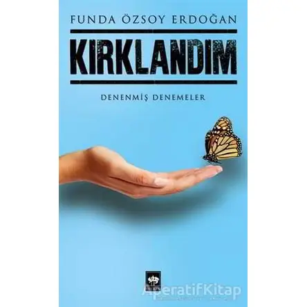 Kırklandım - Funda Özsoy Erdoğan - Ötüken Neşriyat