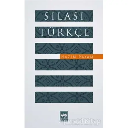 Sılası Türkçe - Nazım Payam - Ötüken Neşriyat