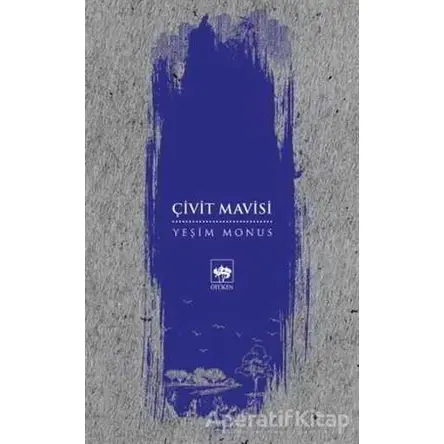 Çivit Mavisi - Yeşim Monus - Ötüken Neşriyat