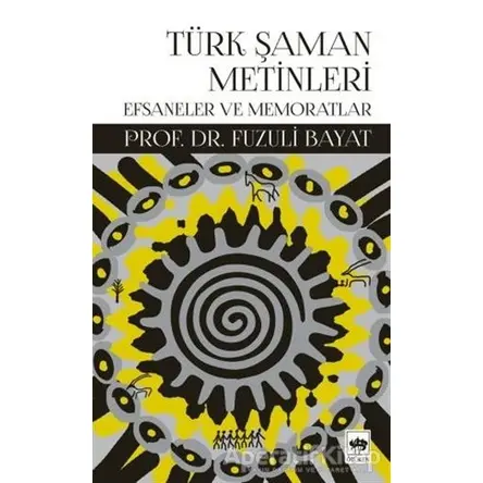 Türk Şaman Metinleri - Fuzuli Bayat - Ötüken Neşriyat