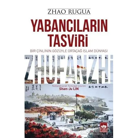 Yabancıların Tasviri - Zhao Rugua - Ötüken Neşriyat