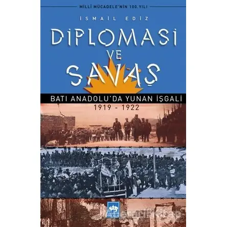 Diplomasi ve Savaş - İsmail Ediz - Ötüken Neşriyat