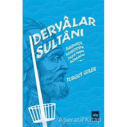 Deryalar Sultanı - Turgut Güler - Ötüken Neşriyat