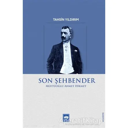 Son Şehbender - Müftüoğlu Ahmet Hikmet - Tahsin Yıldırım - Ötüken Neşriyat
