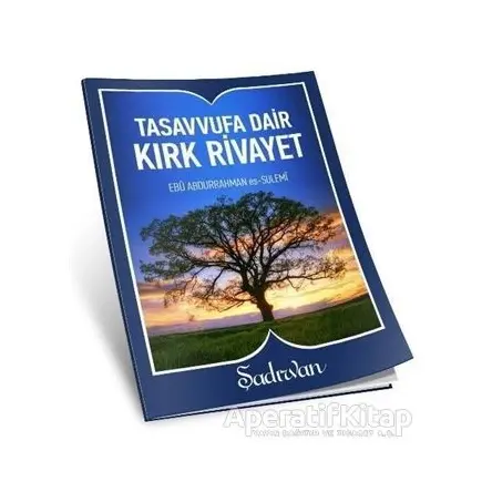 Tasavvufa Dair Kırk Rivayet - Ebu Abdurrahman Es-Sülemi - Şadırvan Yayınları