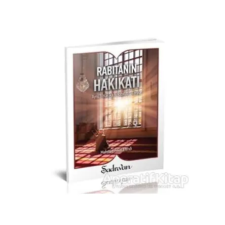 Rabıtanın Hakikati - Mehmed Fevzi Efendi - Şadırvan Yayınları