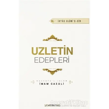 Uzletin Edepleri - İmam Gazali - Semerkand Yayınları