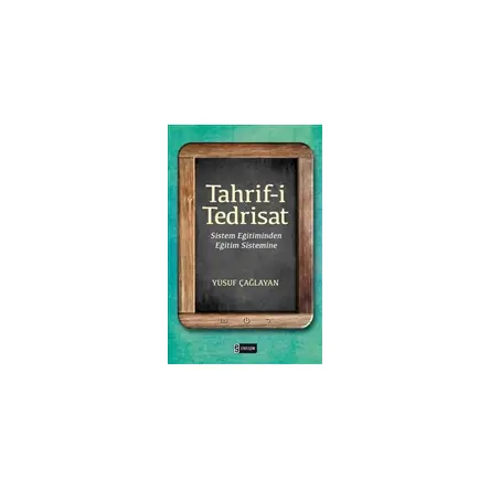 Tahrif-i Tedrisat - Yusuf Çağlayan - Etkileşim Yayınları